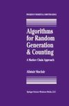 Algorithms for Random Generation and Counting: A Markov Chain Approach