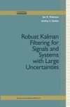 Robust Kalman Filtering for Signals and Systems with Large Uncertainties