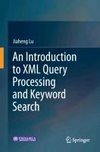 An Introduction to XML Query Processing and Keyword Search