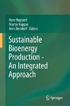 Sustainable Bioenergy Production - An Integrated Approach