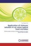 Application of chitosan solution in on some typical food microbes