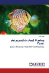 Astaxanthin And Marine Yeast