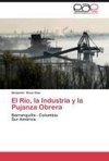 El Río, la Industria y la Pujanza Obrera