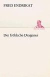 Der fröhliche Diogenes