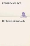 Der Frosch mit der Maske