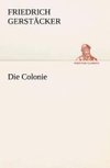 Die Colonie