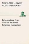 Bekenntnis zu Jesus Christus nach dem Johannes-Evangelium