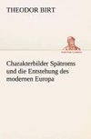 Charakterbilder Spätroms und die Entstehung des modernen Europa