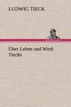 Über Leben und Werk Tiecks