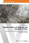 Repercussions of Rape in the Context of War