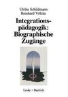 Integrationspädagogik: Biographische Zugänge