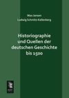 Historiographie und Quellen der deutschen Geschichte bis 1500