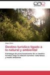 Destino turístico ligado a lo natural y ambiental