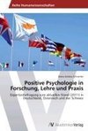 Positive Psychologie in Forschung, Lehre und Praxis