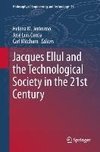 Jacques Ellul and the Technological Society in the 21st Century