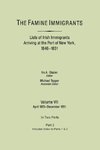 The Famine Immigrants. Lists of Irish Immigrants Arriving at the Port of New York, 1846-1851. Volume VII, Apirl 1851-December 1851. In Two Parts, Part 2. Includes Index to both Parts 1 & 2