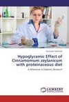 Hypoglycemic Effect of Cinnamomum zeylanicum with proteinaceous diet