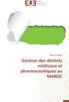 Gestion des déchets médicaux et pharmaceutiques au MAROC