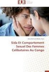 Sida Et Comportement Sexuel Des Femmes Celibataires Au Congo