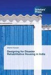 Designing for Disaster Rehabilitative Housing in India