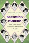 Søland, B: Becoming Modern - Young Women and the Reconstruct