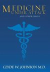 Medicine Under Attack and Other Essays