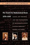 The Search for Mathematical Roots, 1870-1940