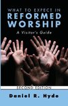 What to Expect in Reformed Worship, Second Edition