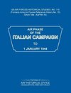 Air Phase of the Italian Campaign to 1 January 1944 (US Air Forces Historical Studies