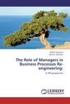 The Role of Managers in Business Processes Re-engineering: