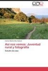 Así nos vemos: Juventud rural y fotografía