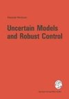 Uncertain Models and Robust Control