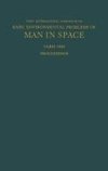 Proceedings of the First International Symposium on Basic Environmental Problems of Man in Space