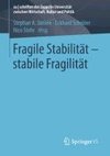 Fragile Stabilität - stabile Fragilität