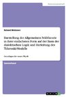 Darstellung der Allgemeinen Feldtheorie in ihrer einfachsten Form auf der Basis der dialektischen Logik und Herleitung des Teleronki-Modells