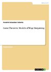 Game Theoretic Models of Wage Bargaining