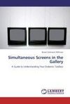 Simultaneous Screens in the Gallery