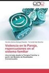 Violencia en la Pareja, repercusiones en el sistema familiar