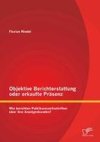 Objektive Berichterstattung oder erkaufte Präsenz: Wie berichten Publikumszeitschriften über ihre Anzeigenkunden?