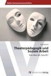 Theaterpädagogik und Soziale Arbeit