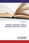 Pattern materials used in Dentistry-Accuracy and Fit