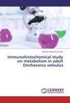 Immunohistochemical study on metabolism in adult Onchocerca volvulus