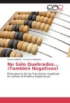 No Sólo Quebrados... ¡También Negativos!