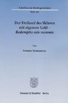 Der Freikauf des Sklaven mit eigenem Geld - Redemptio suis nummis