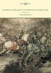 The Romance of King Arthur and his Knights of the Round Table - Illustrated by Arthur Rackham