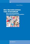 Die Konstruktion von Fremdheit