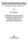 Ethikregeln als verbindlicher Verhaltensmaßstab für die Arbeitsverhältnisse in deutschen Unternehmen