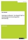 Sprachgut im Wandel - Der Begriff 