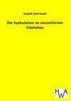 Die Spekulation im neuzeitlichen Städtebau