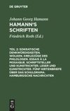 Sokratische Denkwürdigkeiten. Wolken. Kreuzzüge des Philologen. Essais à la Mosaique. Schriftsteller und Kunstrichter. Leser und Kunstrichter. Fünf Hirtenbriefe über das Schuldrama. Hamburgische Nachrichten